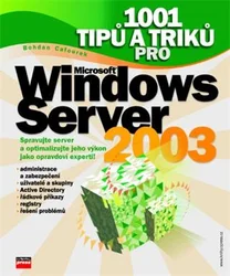 1001 tipů a triků pro Win 2003 Server