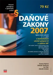Daňové zákony 2007 S komentářem včetně pokynů D a sdělení MF
