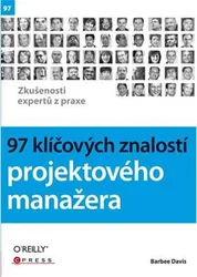 Kniha 97 klíčových znalostí projektového manažera Zkušenosti expertů z praxe
