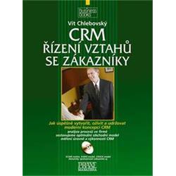Kniha CRM Řízení vztahů se zákazníky Jak úspěšně vytvořit, oživit a udržovat moderní koncepci CRM