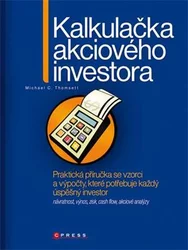 Kniha Kalkulačka akciového investora Praktická příručka se vzorci a výpočty, které potřebuje každý úspěšný investor