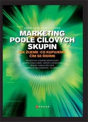 Kniha Marketing podle cílových skupin Jak žijeme, co kupujeme, čím se řídíme v Evropě