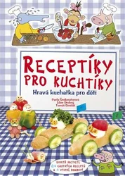 Kniha Receptíky pro kuchtíky Hravá kuchařka pro děti