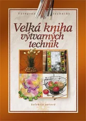 Kniha Velká kniha výtvarných technik