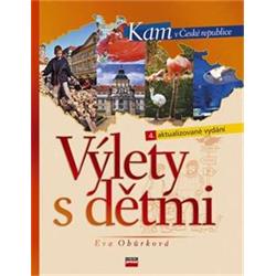 Kniha Výlety s dětmi Kam v České republice 4. aktualizované vydání