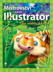 Mistrovství v Adobe Illustrator - Tipy, efekty, kouzla